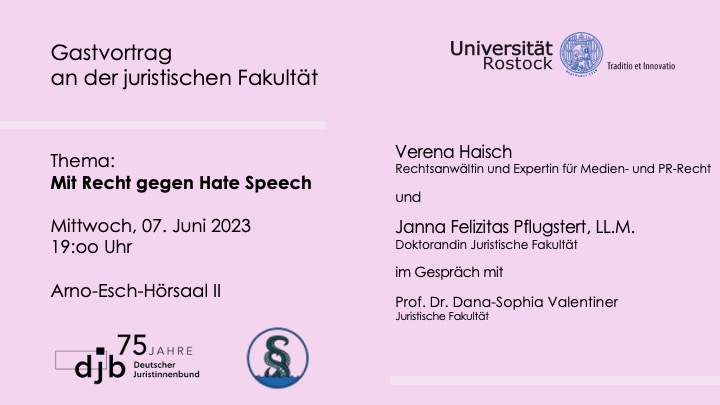 Mit Recht gegen Hate Speech: Gastvortrag mit RAin Verena Haisch und Janna  Felizitas Pflugstert am 7. Juni 2023 um 19:00 Uhr im Arno-Esch-Hörsaal II -  Juristische Fakultät - Universität Rostock